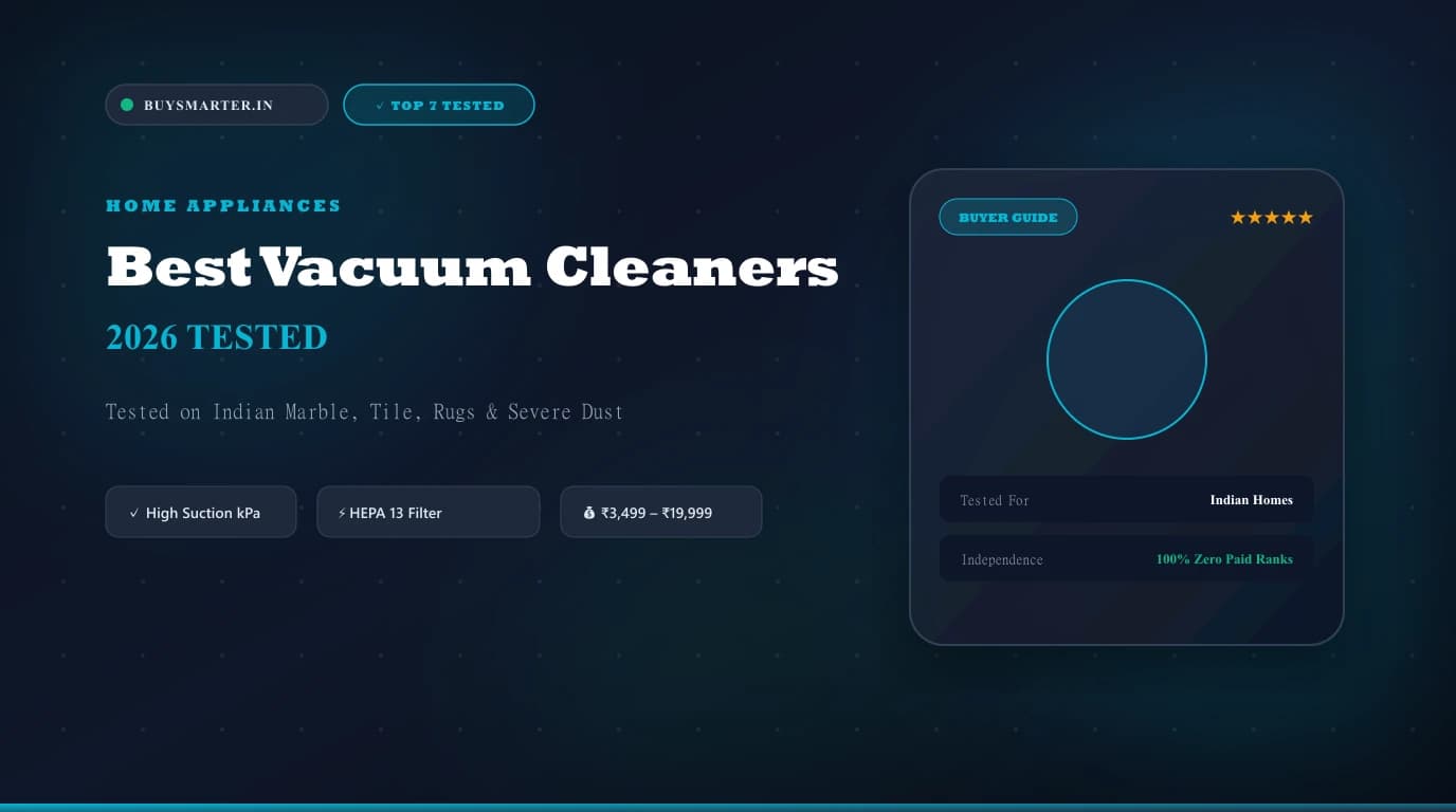 Best Vacuum Cleaners India 2026: Top 7 for Indian Homes